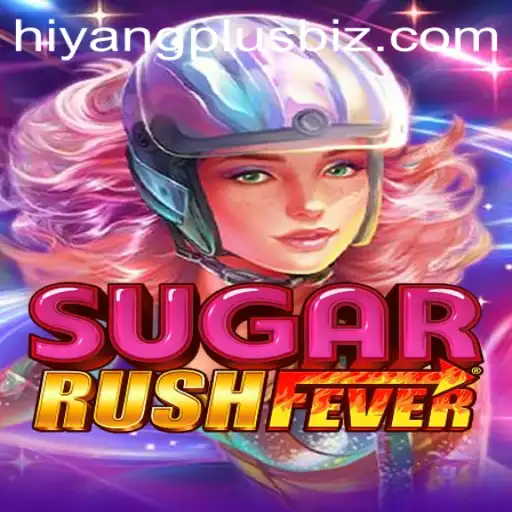 Exploring SugarRushFever and Its Unique Gameplay with Hiyang Plus